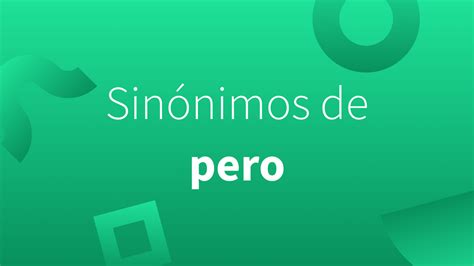 pero sinonimo|synonyms for pero.